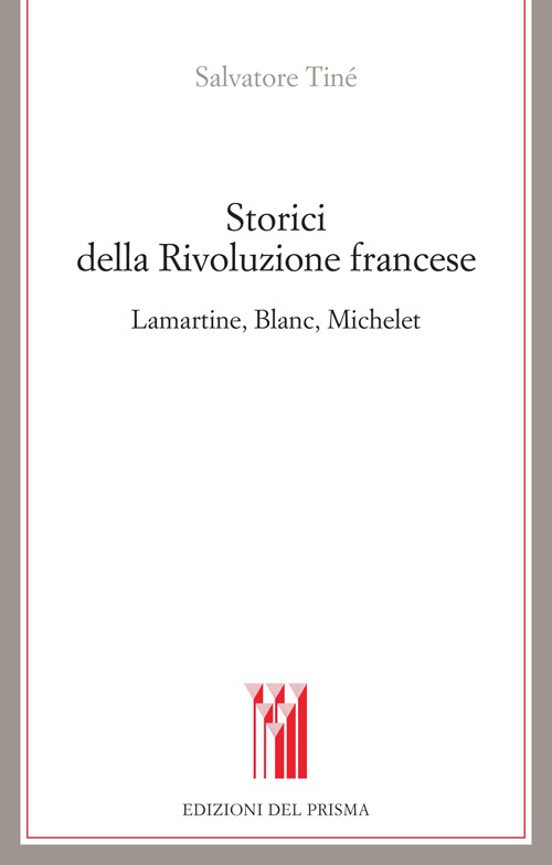 Storici della Rivoluzione francese Lamartine, Blanc, Michelet