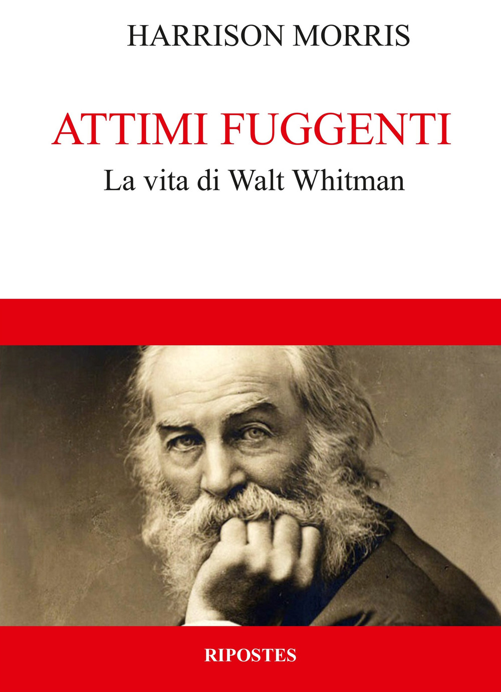 Attimi fuggenti. La vita di Walt Whitman