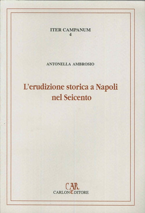 L'erudizione storica a Napoli nel Seicento. I manoscritti di interesse medievistico nel Fondo brancacciano della Biblioteca nazionale di Napoli