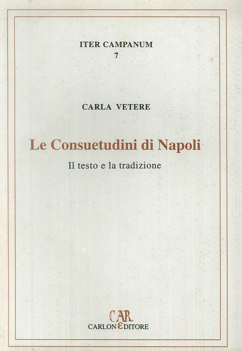 Le consuetudini di Napoli. Il testo e la tradizione