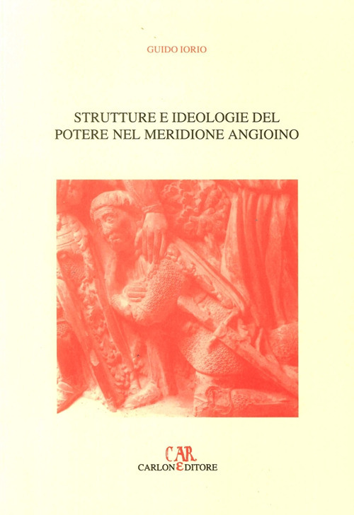 Strutture e ideologie del potere nel meridione angioino