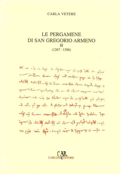 Le pergamene di San Gregorio Armeno. Vol. 3: 1267-1306