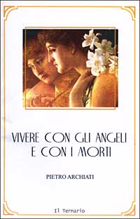 Vivere con gli angeli e con i morti