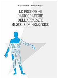 Le proiezioni radiografiche dell'apparato muscolo-scheletrico