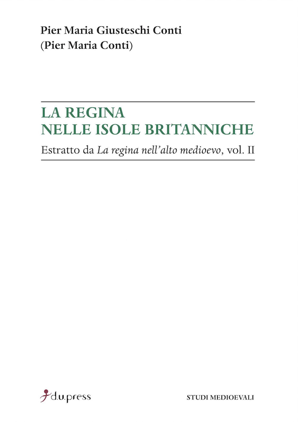 La regina nelle isole britanniche. Estratto da «La regina nell'alto Medioevo». Vol. 2