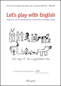 Let's play with english progetto di ricerca e formazione per l'accostamento alla lingua inglese