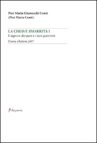 La chiave smarrita. Vol. 1: Il signore dei pani e i suoi guerrieri