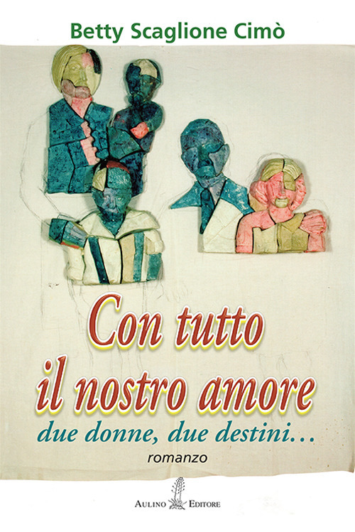 Con tutto il nostro amore. Due donne, due destini...