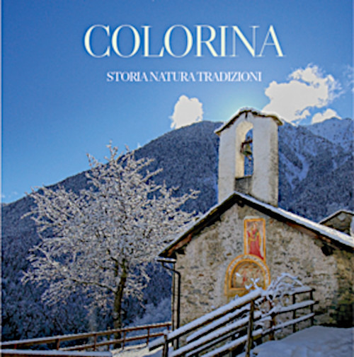 Colorina: storia, natura e tradizioni