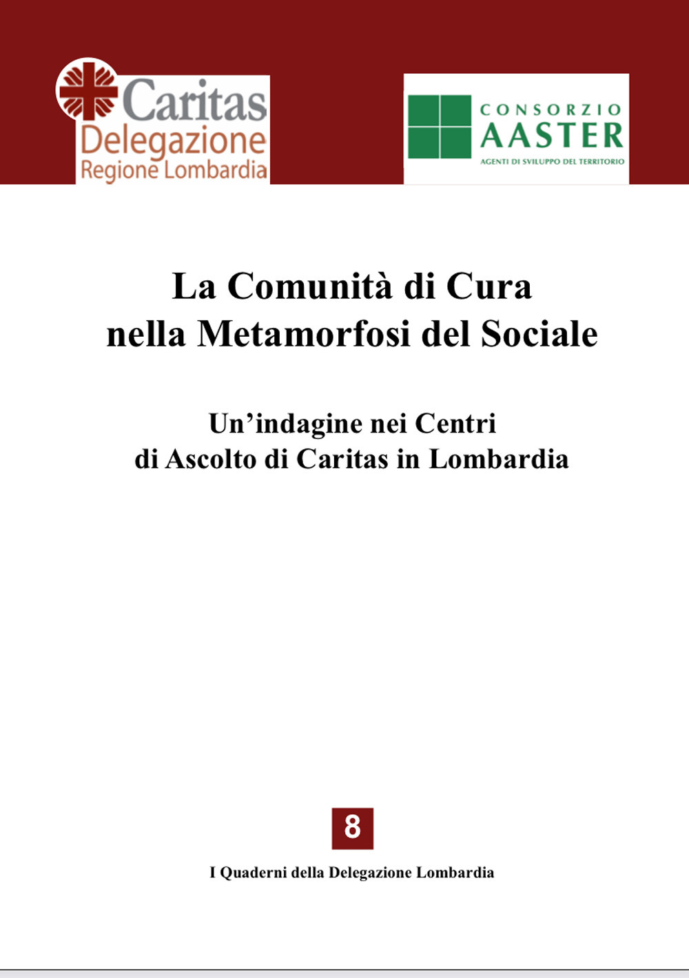 La comunità di cura nella metamorfosi del sociale. Un'indagine nei Centri di Ascolto di Caritas in Lombardia