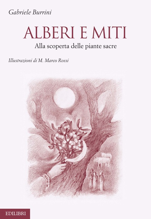 Alberi e miti. Alla scoperta delle piante sacre