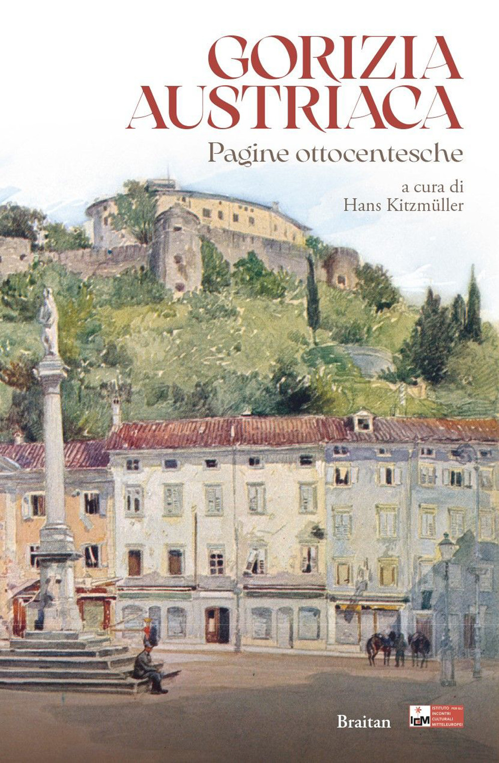 Gorizia austriaca. Pagine ottocentesche