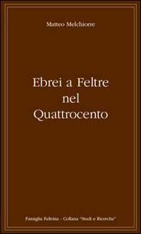 Ebrei a Feltre nel Quattrocento (uno scarto di bottega)