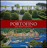 Portofino. Area marina protetta. Ediz. illustrata