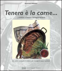 Tenera è la carne... Cotta a bassa temperatura. Ediz. illustrata