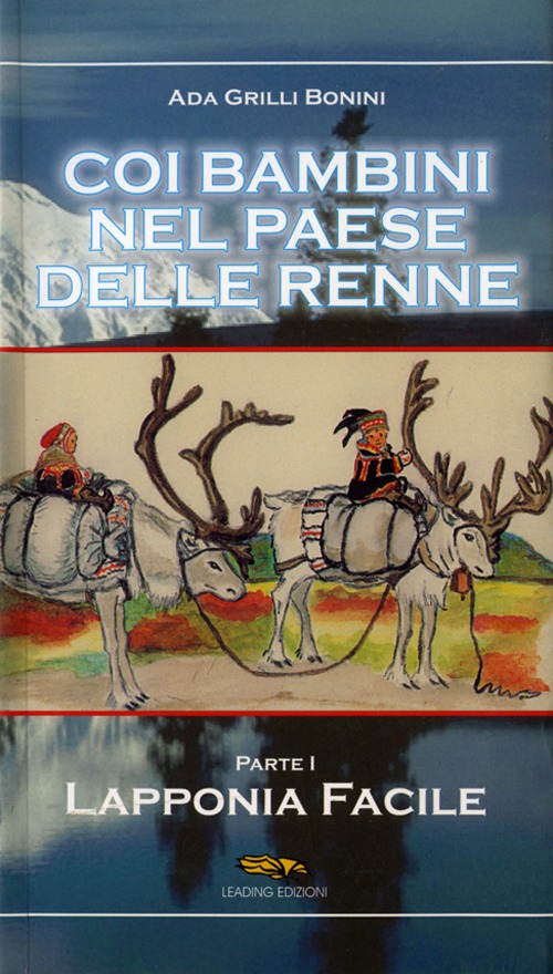 Coi bambini nel paese delle renne. Vol. 1: Lapponia facile