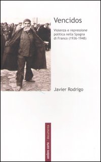 Vencidos. Violenza e repressione politica nella Spagna di Franco (1936-1948)