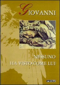 Giovanni. Nessuno ha visto come lui. Ediz. illustrata