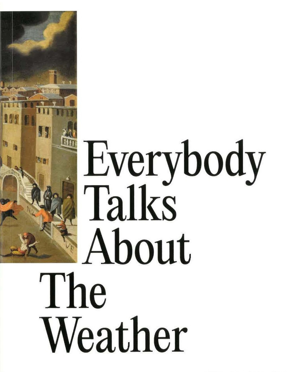 Everybody talks about the weather. Ediz. italiana e inglese