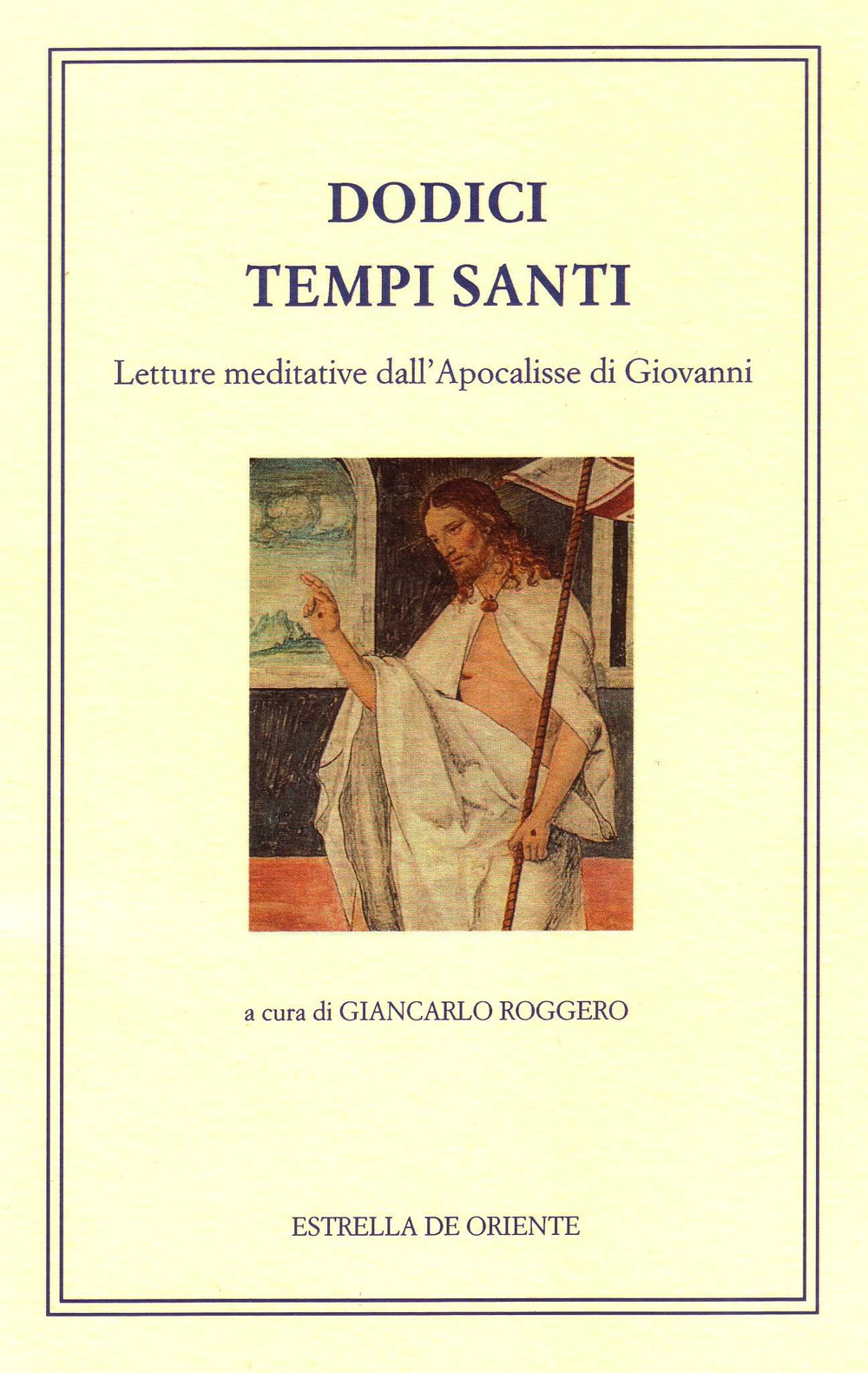 Dodici tempi santi. Letture meditative dall'Apocalisse di Giovanni