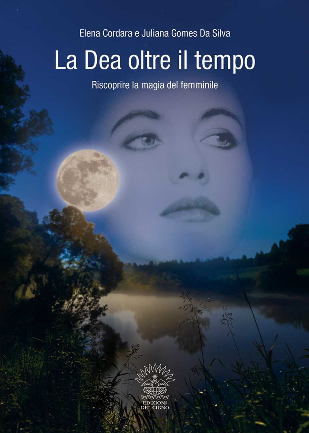 La dea oltre il tempo. Riscoprire la magia del femminile