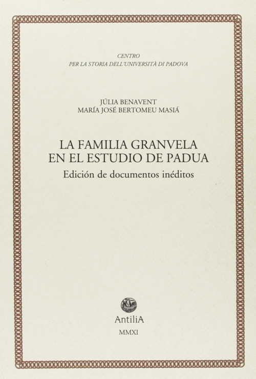La familia Granvela en el estudio de Padua. Diciòn de documentos inéditos