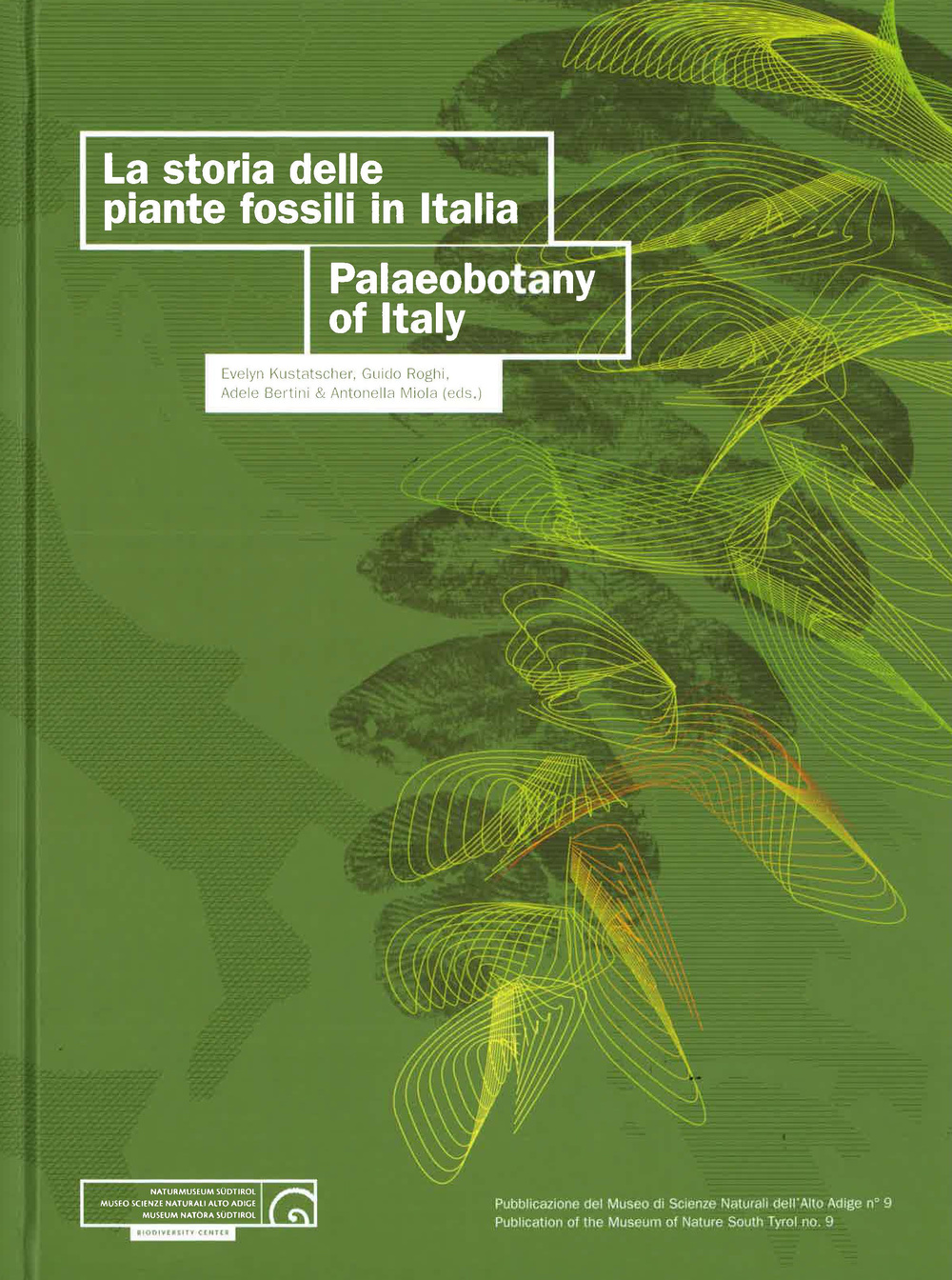 La storia delle piante fossili in Italia. Palaeobotany of Italy. Ediz. bilingue