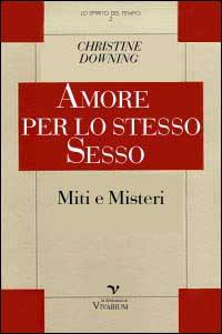 Amore per lo stesso sesso. Miti e misteri