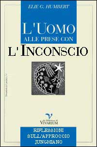 L'uomo alle prese con l'inconscio. Riflessioni sull'approccio junghiano