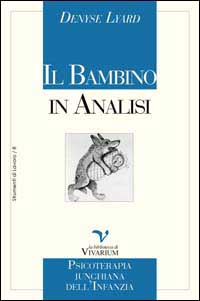 Il bambino in analisi. Psicoterapia junghiana dell'infanzia