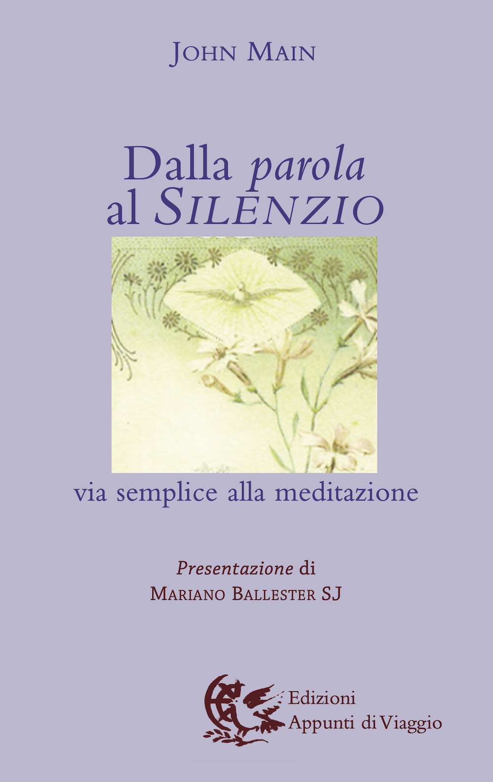 Dalla parola al silenzio. Via semplice alla meditazione