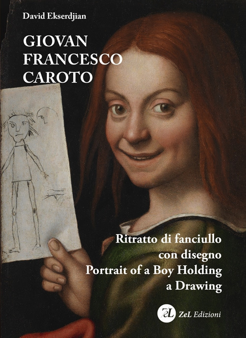 Giovan Francesco Caroto. Ritratto di fanciullo con disegno-Portrait of a Boy Holding a Drawing. Ediz. illustrata