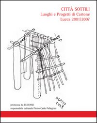 Città sottili. Luoghi e progetti di cartone. Ediz. illustrata