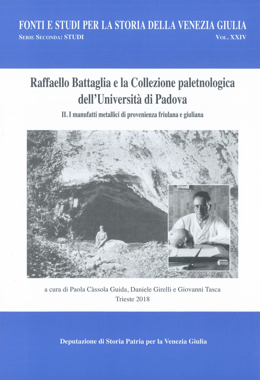 Raffaello Battaglia e la collezione paleontologica dell'Università di Padova. Vol. 2: I manufatti metallici di provenienza friulana e giuliana