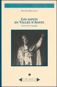 Les saints en Vallée d'Aoste. Leurs vies et images