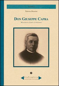 Don Giuseppe Capra. Missionario di fede e di italianità