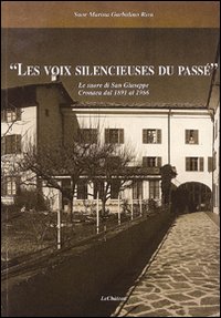 Le voix silencieuses du passé. Le suore di San Giuseppe. Cronaca dal 1891 al 1986