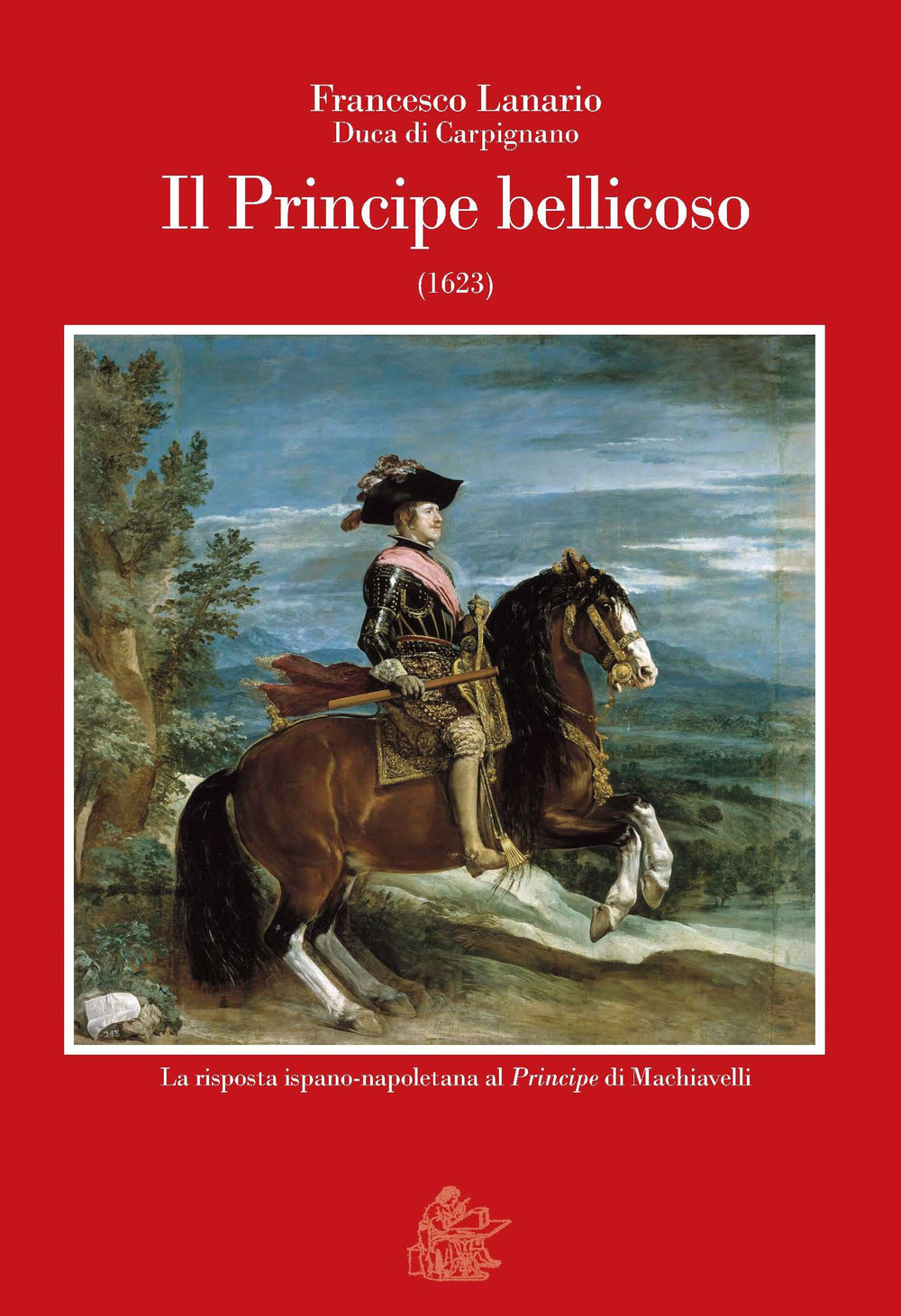 Il principe bellicoso (1623). La risposta ispano-napoletana al «Principe» di Machiavelli