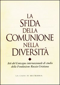 La sfida della comunione nella diversità. Atti del Convegno ecumenico