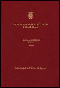 Thesaurus inscriptionum eblaicarum. Vol. 1/1: A-Abxás-mi