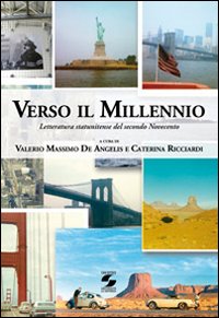 Verso il millennio. Letteratura statunitense del secondo Novecento