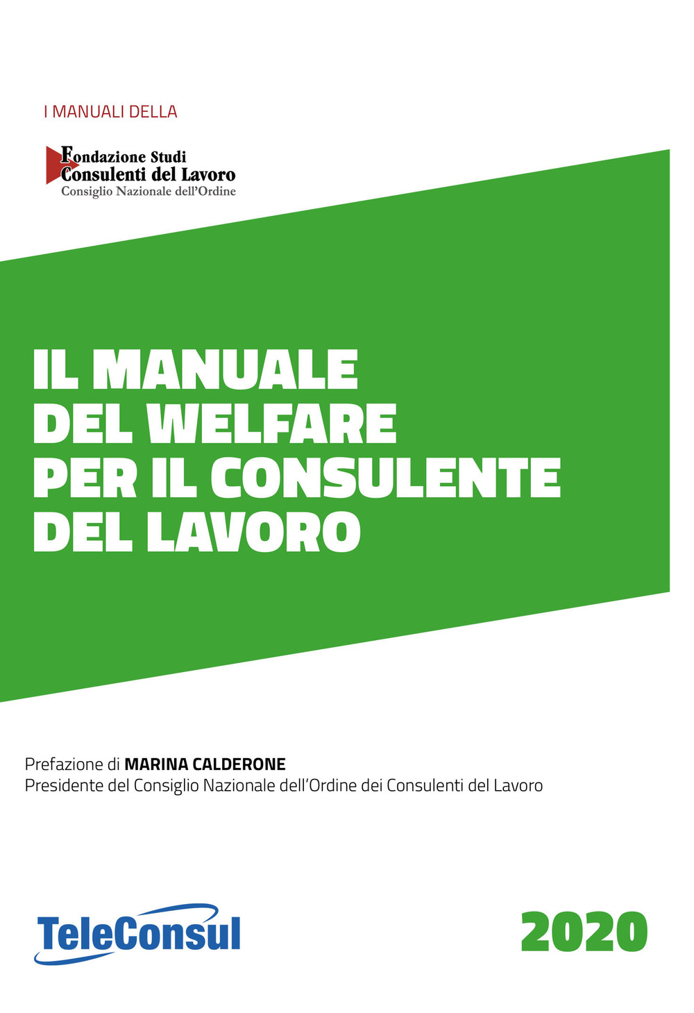 Il manuale del welfare per il consulente del lavoro. Nuova ediz.