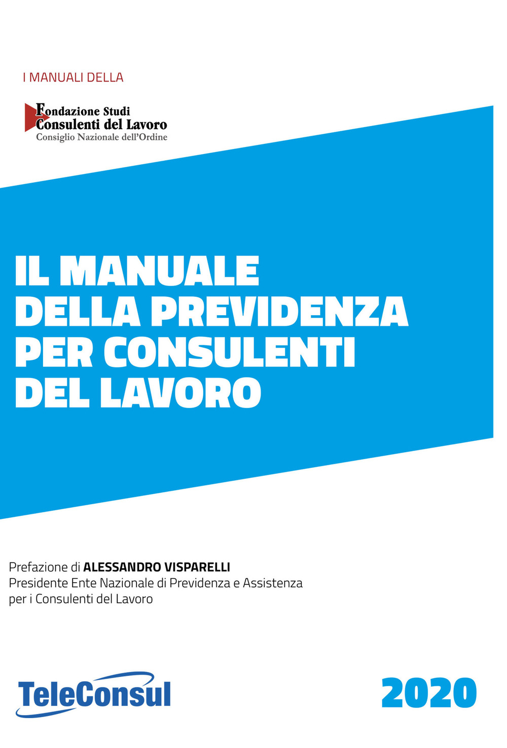 Il manuale della previdenza per consulenti del lavoro. Nuova ediz.