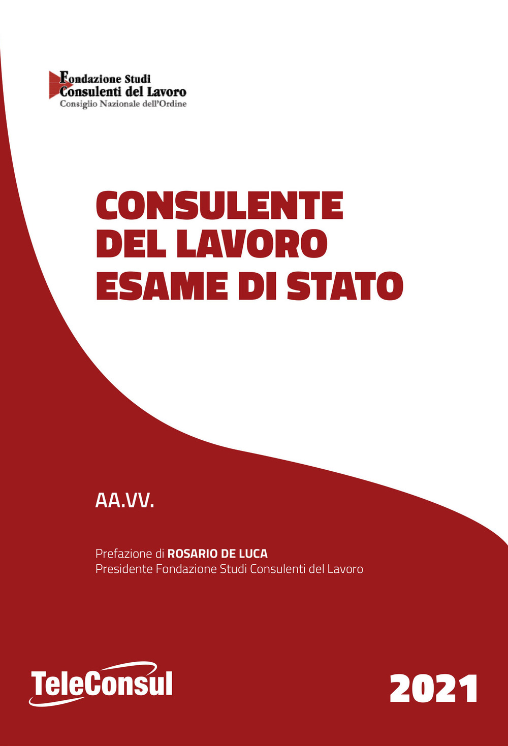 Consulente del lavoro. Esame di stato. Temi svolti di diritto del lavoro e della legislazione sociale e prove teorico pratiche di diritto tributario. Nuova ediz.