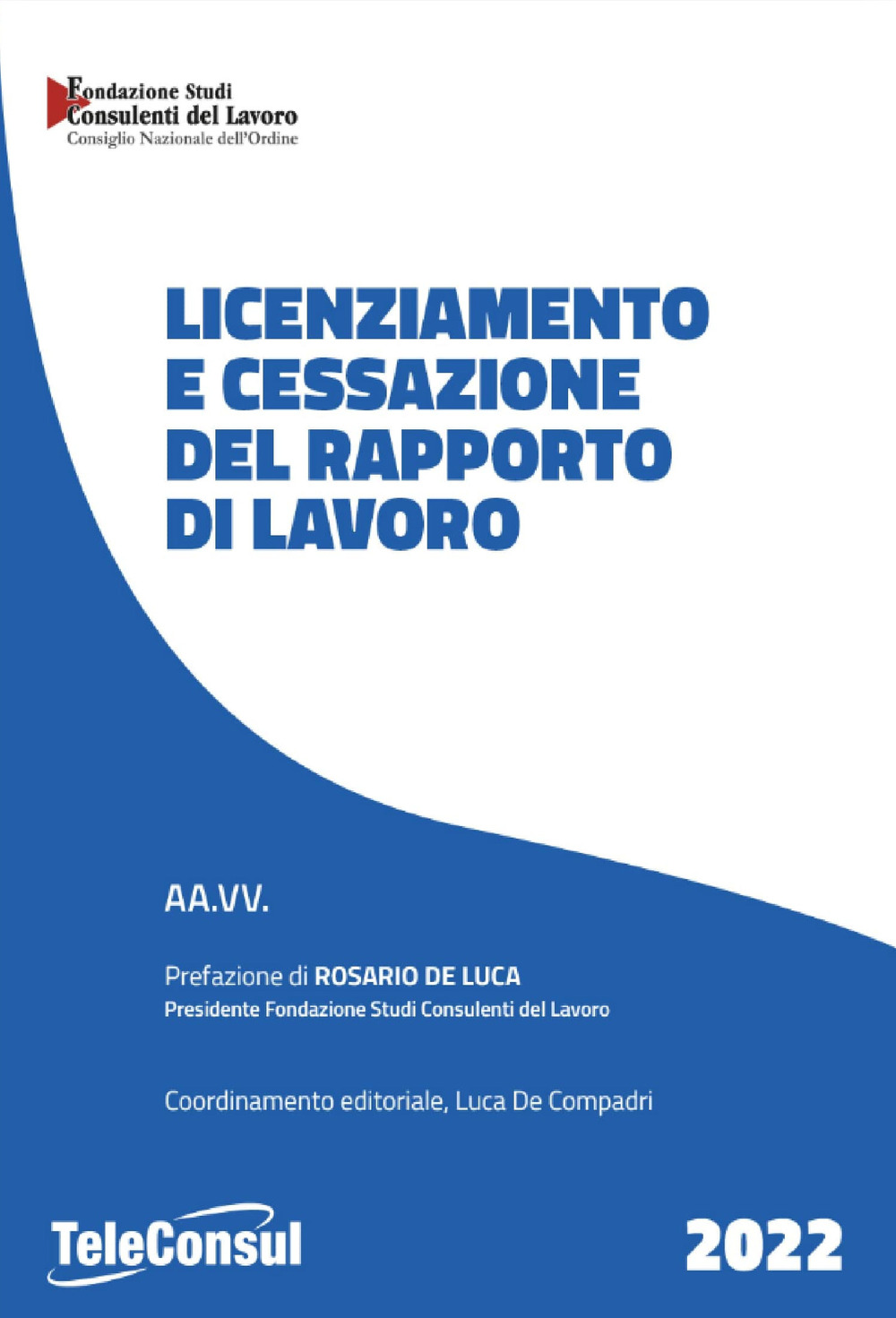 Licenziamento e cessazione del rapporto di lavoro. Nuova ediz.