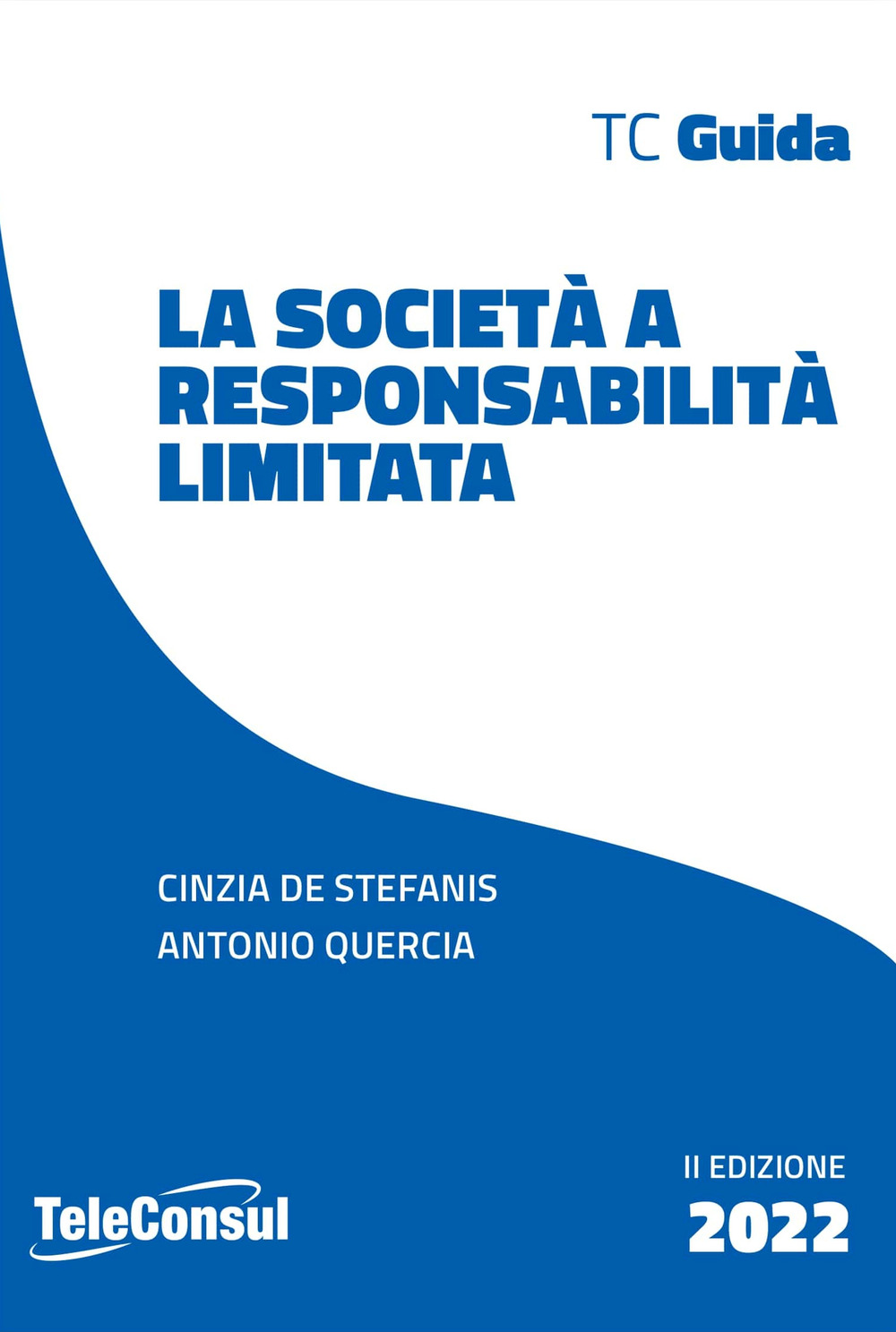 La società a responsabilità limitata. Costituzione, gestione e regime fiscale. Nuova ediz.