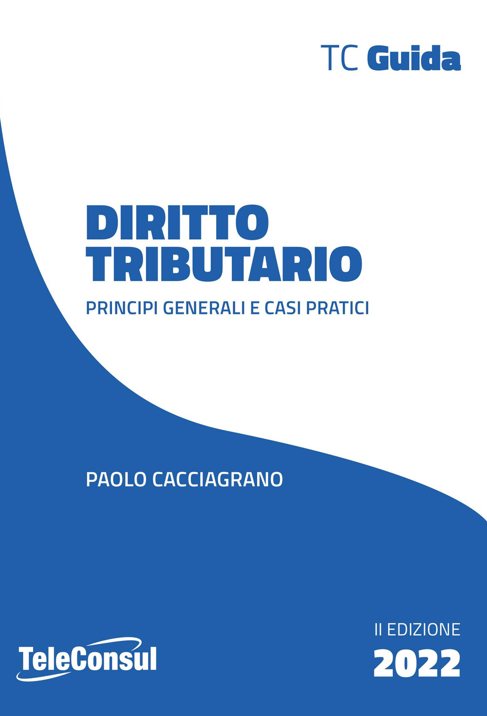 Diritto tributario. Principi generali e casi pratici