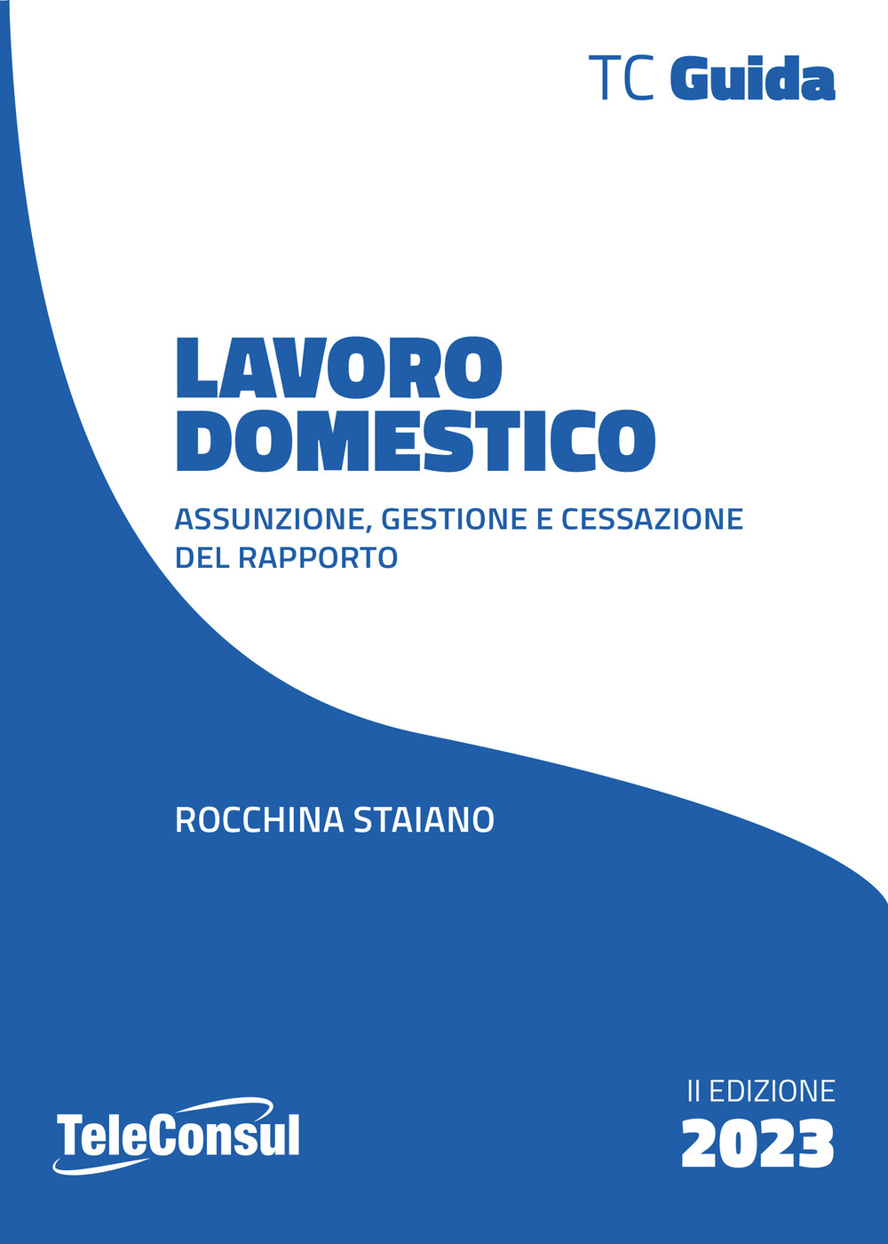 Lavoro domestico. Assunzione, gestione e cessazione del rapporto