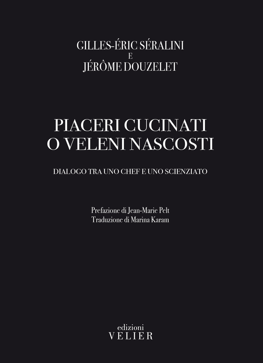 Piaceri cucinati o veleni nascosti. Dialogo tra uno chef e uno scienziato