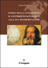 Storia della longitudine. Il contributo di Galileo alla sua determinazione